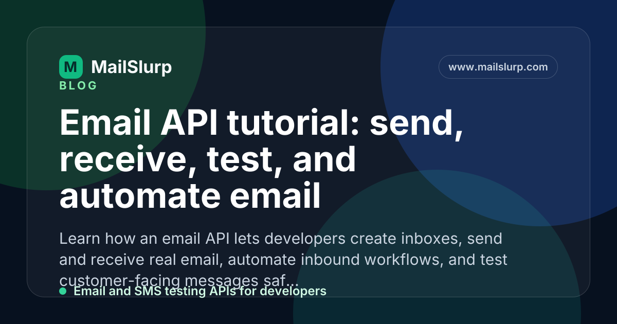 Email API tutorial: send, receive, test, and automate email