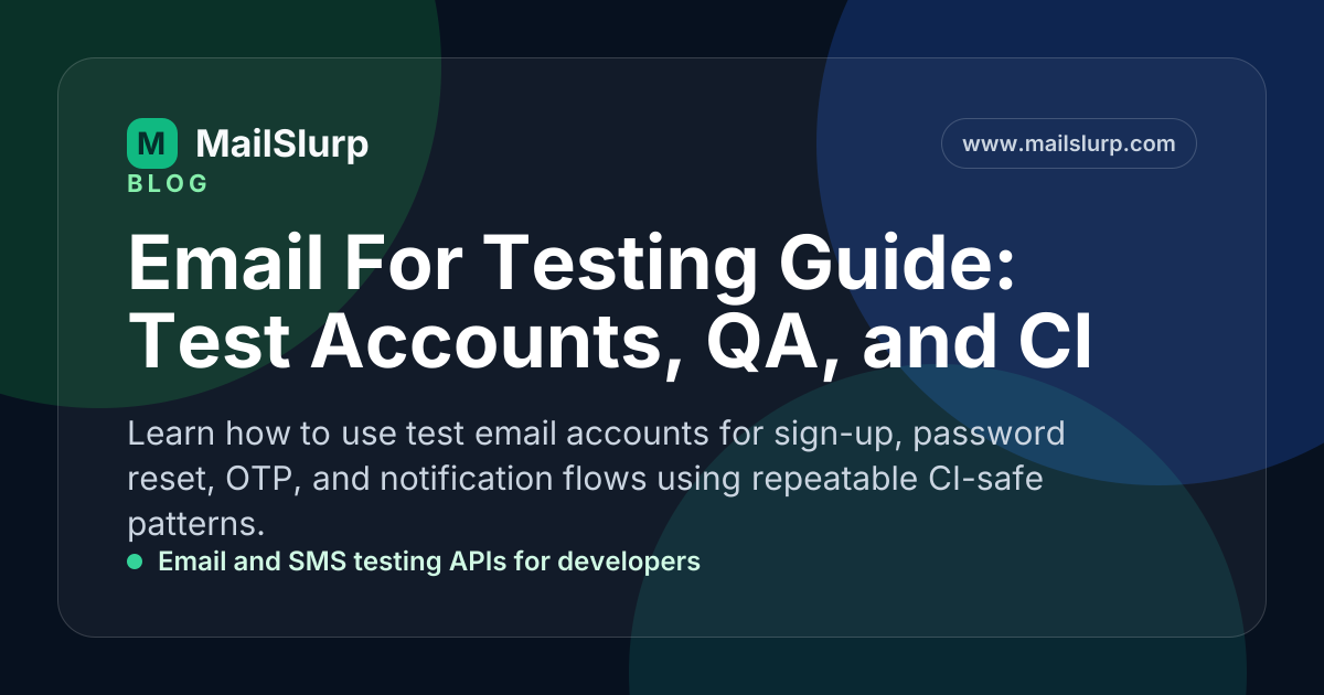 Email For Testing Guide: Test Accounts, QA, and CI