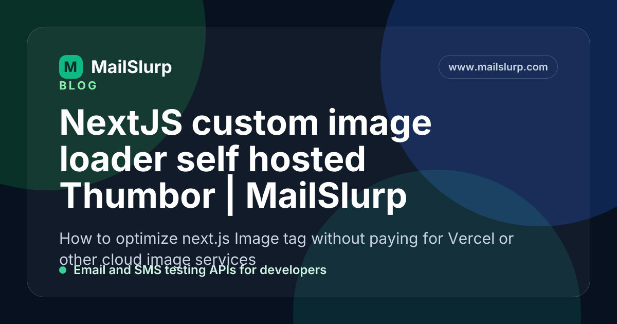 NextJS custom image loader self hosted Thumbor | MailSlurp