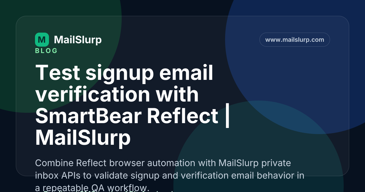 Test signup email verification with SmartBear Reflect | MailSlurp