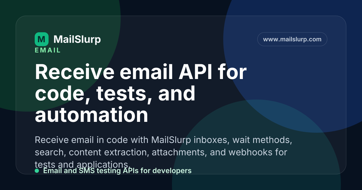 Receive email API for tests, automation, and monitoring