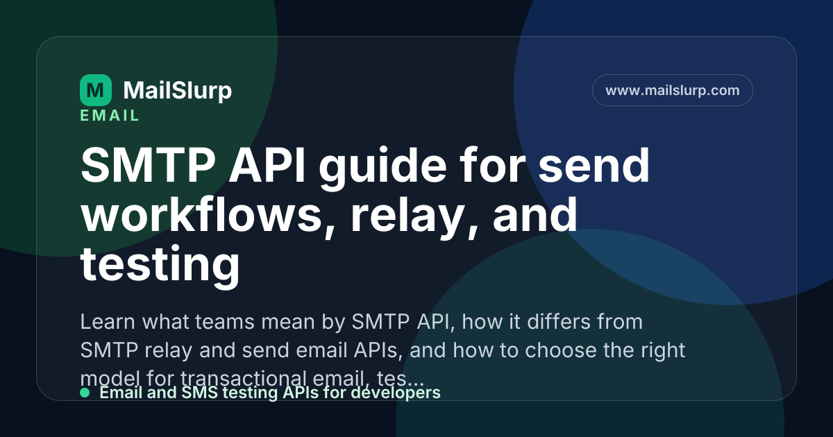 SMTP API guide for send workflows, relay, and testing