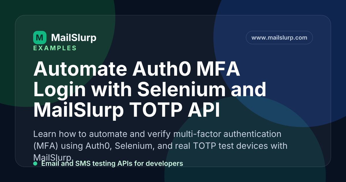 Automate Auth0 MFA Login with Selenium and MailSlurp TOTP API