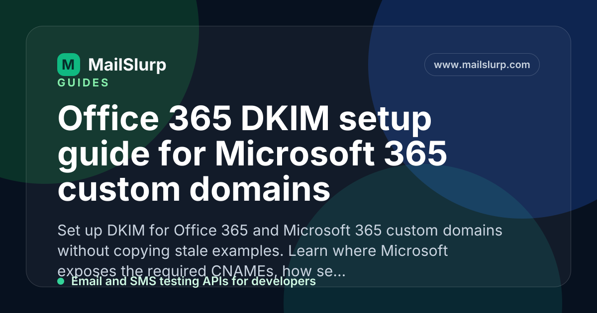 Office 365 DKIM setup guide for Microsoft 365 custom domains