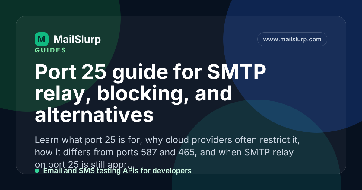 Port 25 guide for SMTP relay, blocking, and alternatives