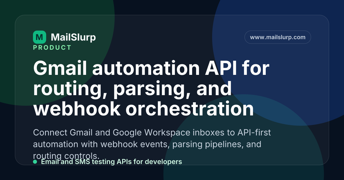 Gmail automation API for routing, parsing, and webhook orchestration
