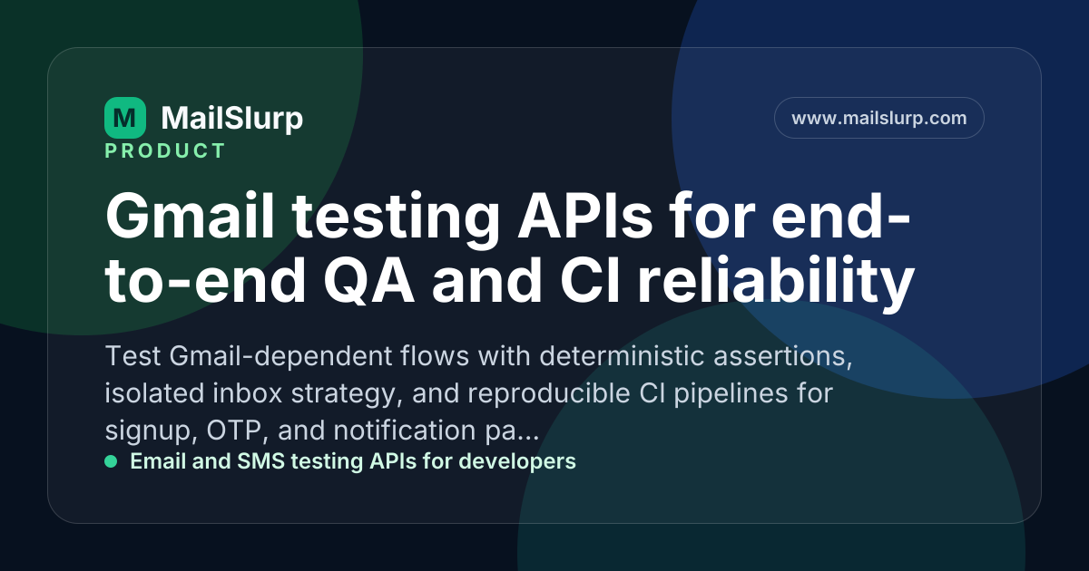 Gmail testing APIs for end-to-end QA and CI reliability